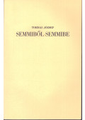 Tornai József - Semmiből semmibe (aláírt)
