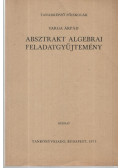 Varga Árpád - Absztrakt algebrai feladatgyűjtemény