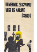 Remenyik Zsigmond - Vész és kaland / Őserdő