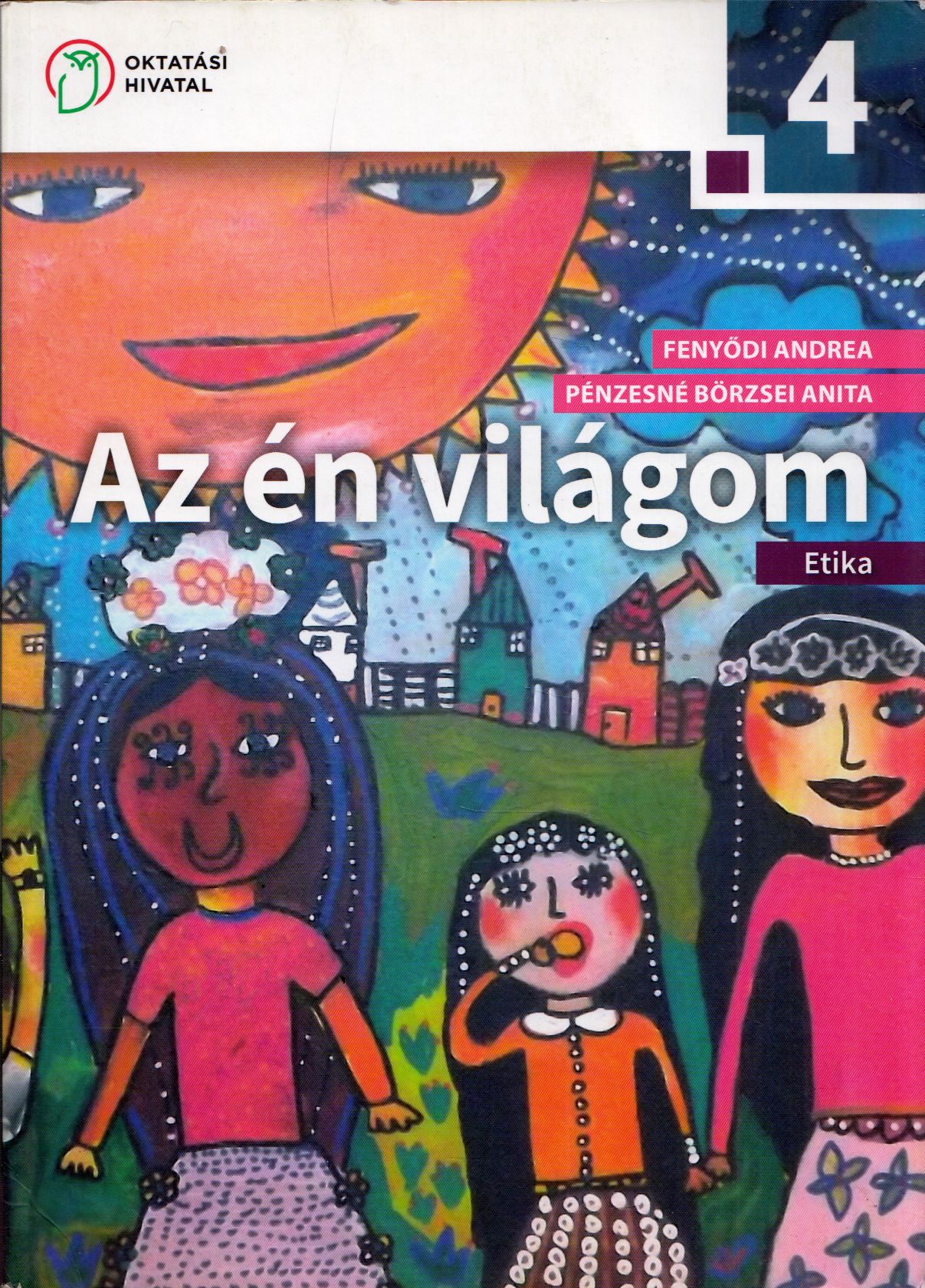 Fenyődi Andrea,Pénzesné Börzsei Anita - Az én világom 4.