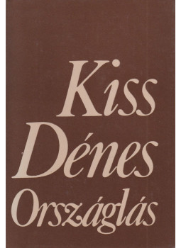 Kiss Dénes - Országlás (dedikált) Kiss Dénes - Országlás (dedikált), Budapest 1983 antikvár könyv