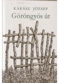 Kárász József - Göröngyös út (dedikált)