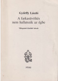 Győrffy László - A farkasüvöltés nem hallatszik az égbe (dedikált)