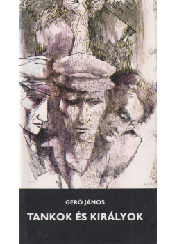 Gerő János - Tankok és királyok (dedikált) Gerő János - Tankok és királyok (dedikált), Budapest 1985 antikvár könyv