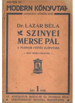 Dr. Lázár Béla - Szinyei Merse Pál a pleinair festés előfutára Dr. Lázár Béla - Szinyei Merse Pál a pleinair festés előfutára, 1913 antikvár könyv
