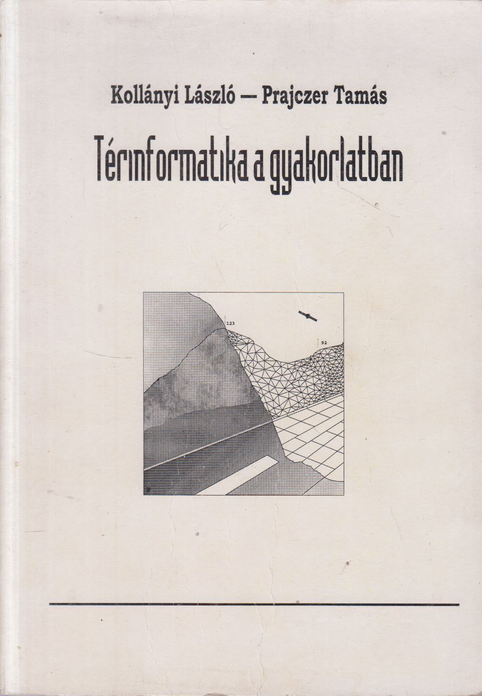 Kollányi László,Prajczer Tamás - Térinformatika a gyakorlatban