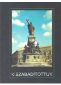 Szepessy László - Kiszabadítottuk - A Szabadág-szobor története