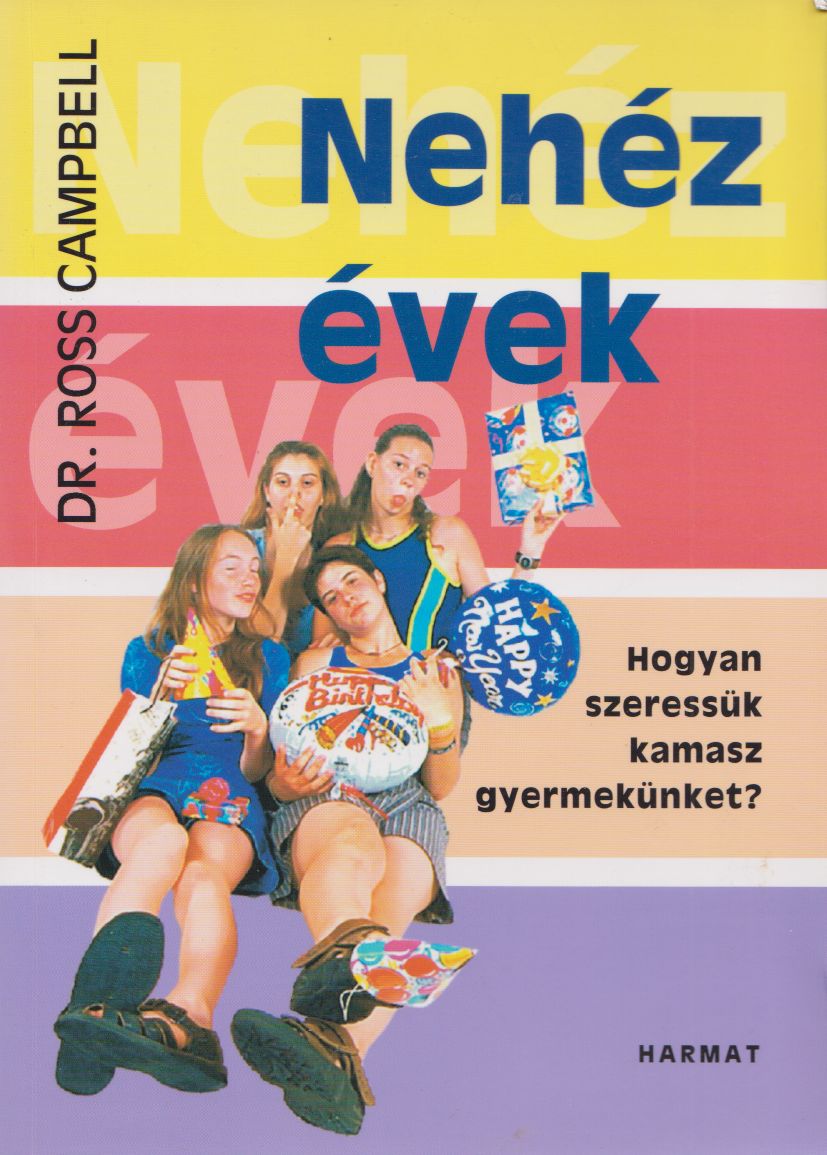 Campbell, Ross - Nehéz évek Campbell, Ross - Nehéz évek, Budapest 2007 antikvár könyv