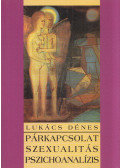 Lukács Dénes - Párkapcsolat, szexualitás, pszichoanalízis