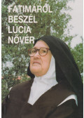 Lucia dos Santos - Fatimáról beszél Lucia nővér I.
