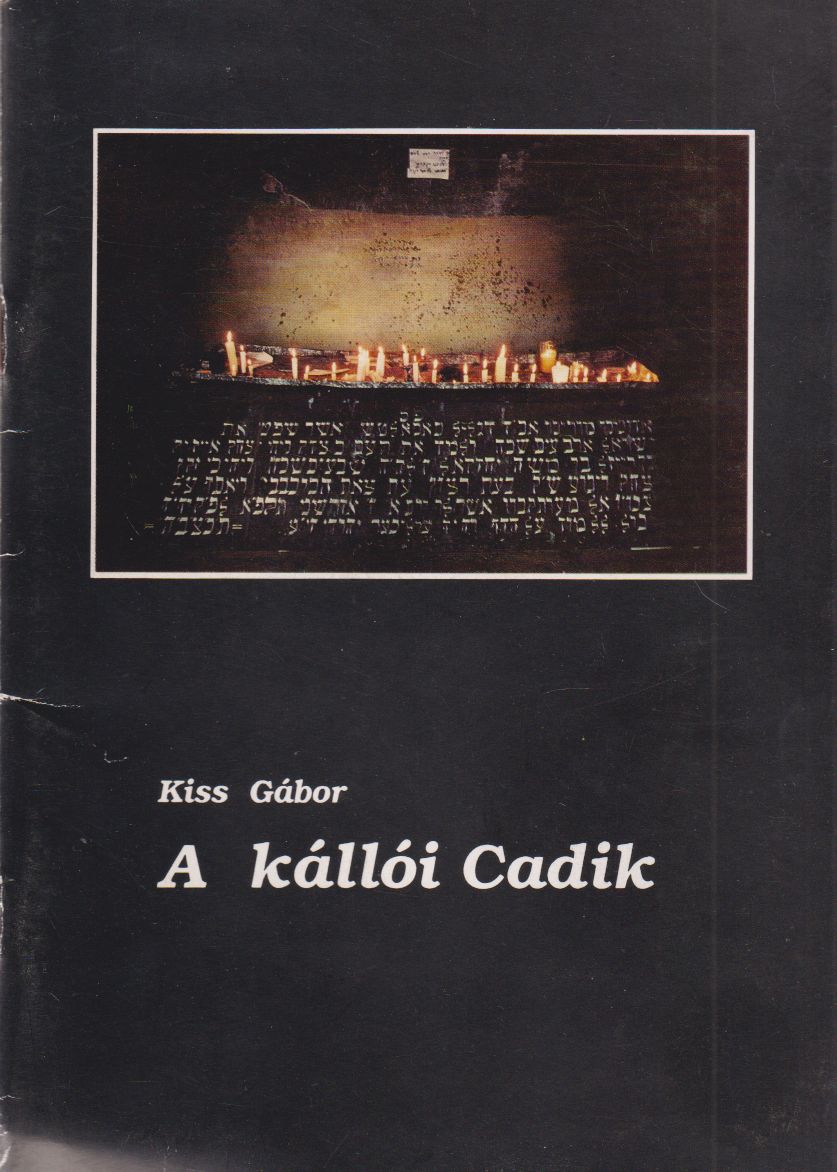 Kiss Gábor - A kállói Cadik Kiss Gábor - A kállói Cadik, Nyíregyháza 1991 antikvár könyv