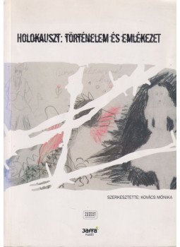 Kovács Mónika - Holokauszt: történelem és emlékezet Kovács Mónika - Holokauszt: történelem és emlékezet, Budapest 2005 antikvár könyv