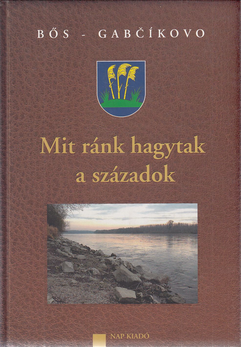 Presinszky Lajos,Szilvássy József - Mit ránk hagytak a századok