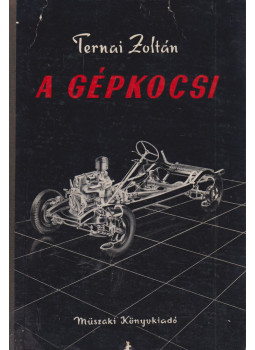Ternai Zoltán - A gépkocsi Ternai Zoltán - A gépkocsi, Budapest 1965 antikvár könyv
