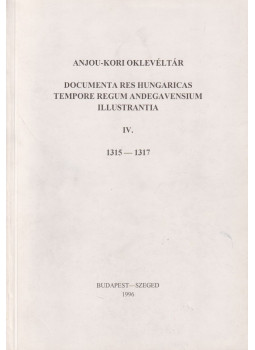 Kristó Gyula (szerk.) - Anjou-kori oklevéltár IV. 1315-1317 Kristó Gyula (szerk.) - Anjou-kori oklevéltár IV. 1315-1317, Budapes-Szeged 1996 antikvár könyv