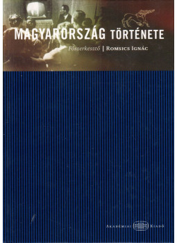 Romsics Ignác - Magyarország története Romsics Ignác - Magyarország története, Budapest 2011 antikvár könyv