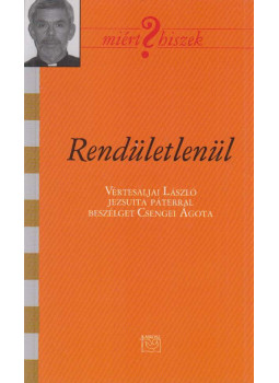 Csengei Ágota - Rendületlenül Csengei Ágota - Rendületlenül, Budapest 2010 antikvár könyv