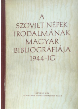 Kozocsa Sándor, Radó György - A szovjet népek irodalmának magyar bibliográfiája 1944-ig Kozocsa Sándor, Radó György - A szovjet népek irodalmának magyar bibliográfiája 1944-ig, null 1956 antikvár könyv