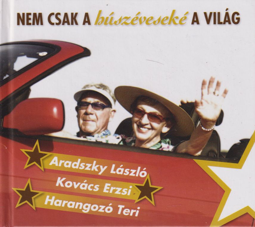 Szentirmai Dóra (szerk.) - Nem csak a húszéveseké a világ