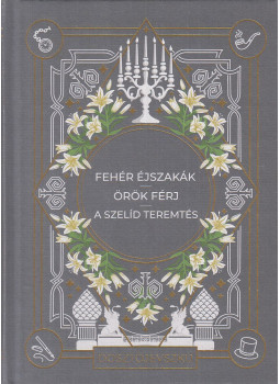 Fjodor Mihajlovics Dosztojevszkij - Fehér éjszakák / Örök férj / A szelíd teremtés Fjodor Mihajlovics Dosztojevszkij - Fehér éjszakák / Örök férj / A szelíd teremtés, Budapest 2024 antikvár könyv