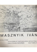 - Masznyik Iván kiállítása