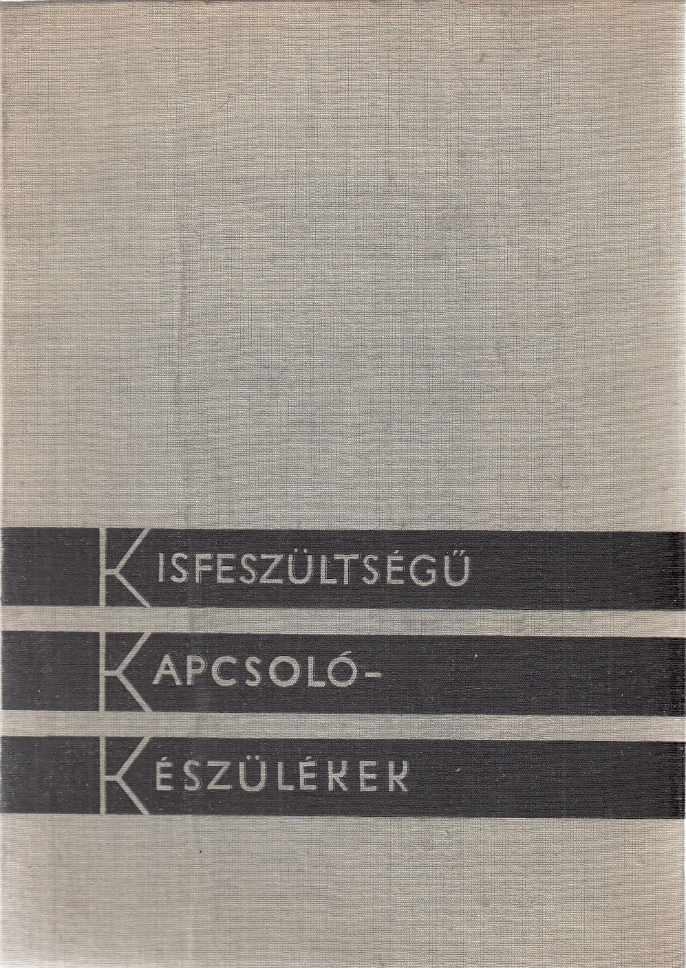 Medek Béla (szerk.) - Kisfeszültségű kapcsolókészülékek Medek Béla (szerk.) - Kisfeszültségű kapcsolókészülékek, Budapest 1961 antikvár könyv