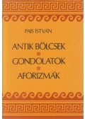 Pais István - Antik bölcsek, gondolatok, aforizmák (dedikált)