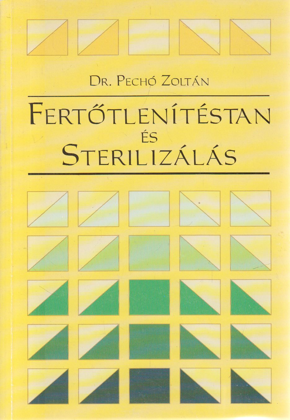 Dr. Pechó Zoltán - Fertőtlenítéstan és sterilizálás