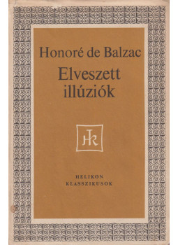 Honoré de Balzac - Elveszett illúziók Honoré de Balzac - Elveszett illúziók, Budapest 1973 antikvár könyv