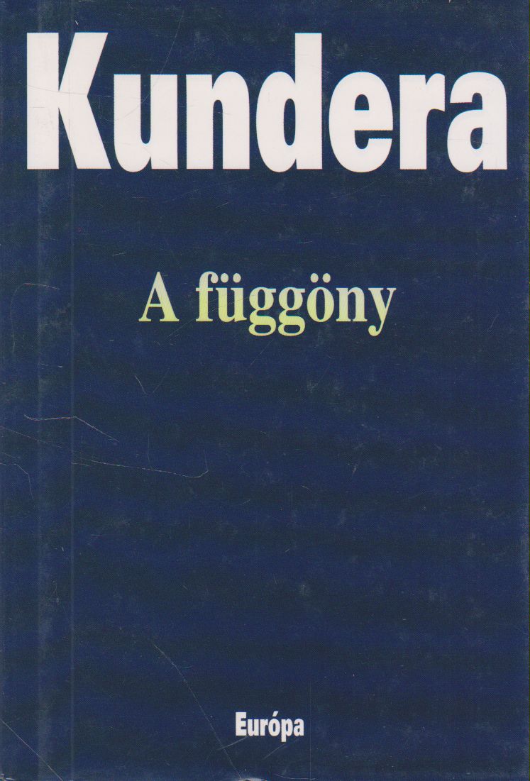 Milan Kundera - A függöny Milan Kundera - A függöny, Budapest 2008 antikvár könyv
