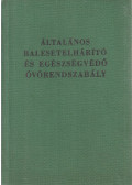  - Általános balesetelhárító és egészségvédő óvórendszabály