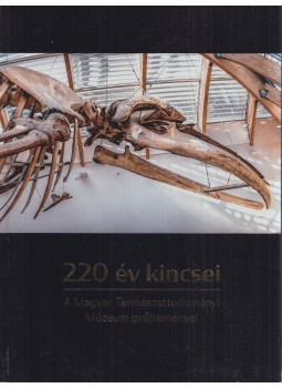 Matuszka Angéla - 220 év kincsei Matuszka Angéla - 220 év kincsei, Budapest 2022 antikvár könyv
