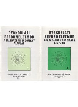 Ferencsik István - Gyakorlati reforméletmód 1-2. Ferencsik István - Gyakorlati reforméletmód 1-2., Budapest 2000 antikvár könyv