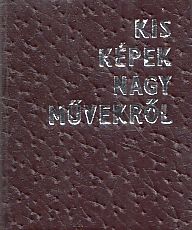  - Kis képek nagy művekről (mini)