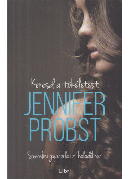 Jennifer Probst - Keresd a tökéletest Jennifer Probst - Keresd a tökéletest, Budapest 2015 antikvár könyv