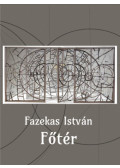 Fazekas István - Főtér