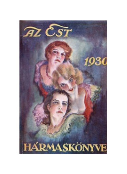 - Az Est hármaskönyve 1930 II. A nő könyve - Az Est hármaskönyve 1930 II. A nő könyve, Budapest 1930 antikvár könyv