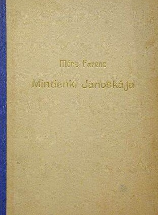 Móra Ferenc - Mindenki Jánoskája Móra Ferenc - Mindenki Jánoskája, Budapest 1944 antikvár könyv
