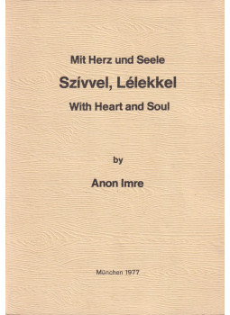 Anon Imre - Szívvel, lélekkel Anon Imre - Szívvel, lélekkel, München 0 antikvár könyv