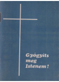 Ferenczy Zoltán - Gyógyíts meg, Istenem!