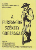 Gub Jenő,Kolozsi Gergely István,Ráduly János - A furfangos székely góbéságai