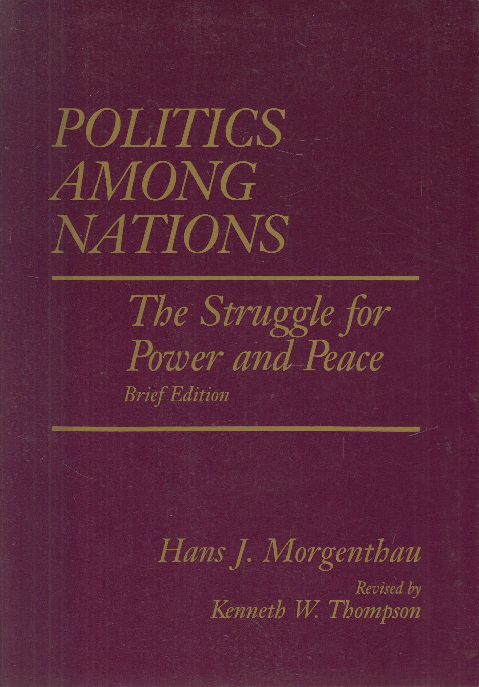 Hans J. Morgenthau, Kenneth W. Thompson - Politics Among Nations Hans J. Morgenthau, Kenneth W. Thompson - Politics Among Nations, New York 1993 antikvár könyv