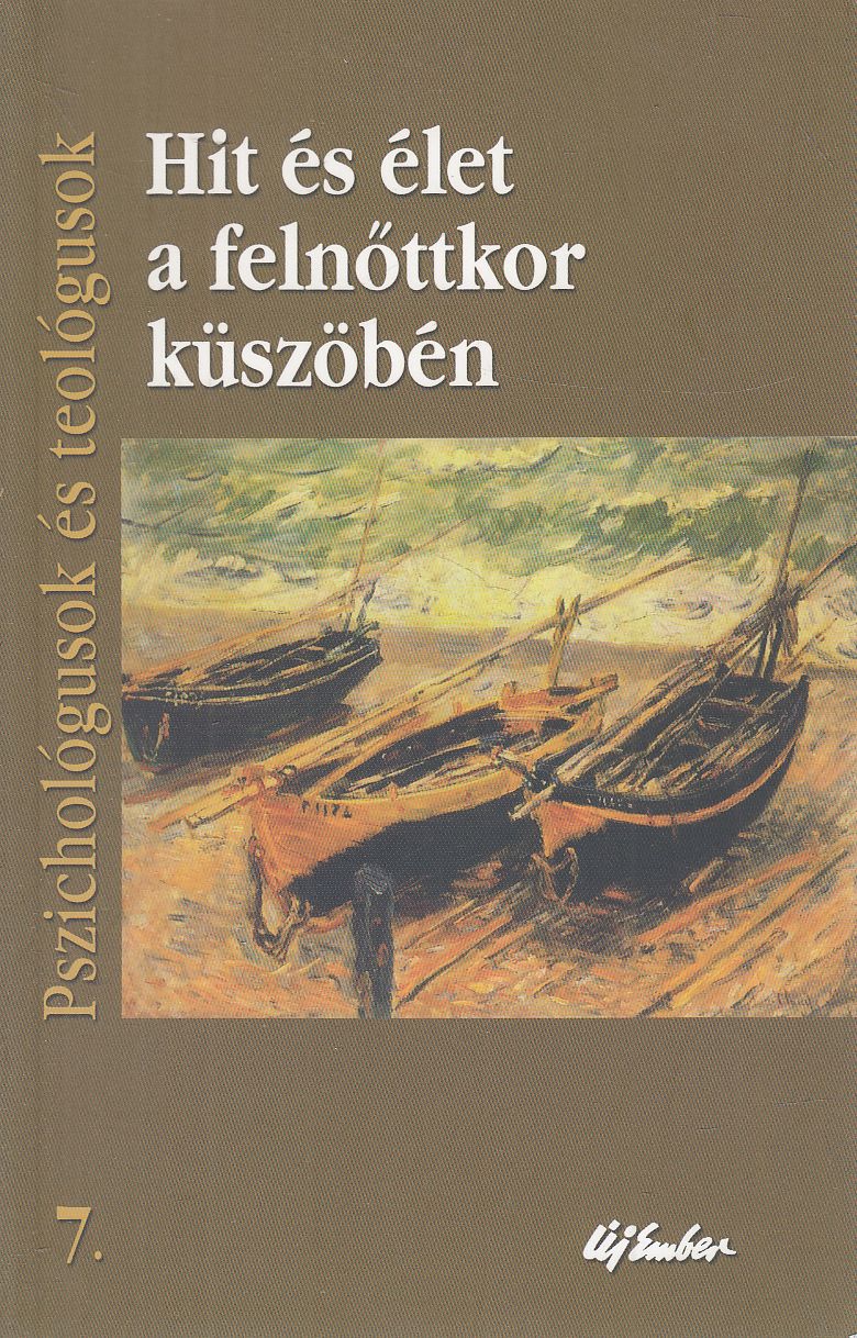 Tőzsér Endre (szerk.) - Hit és élet a felnőtkor küszöbén Tőzsér Endre (szerk.) - Hit és élet a felnőtkor küszöbén, Budapest 2006 antikvár könyv