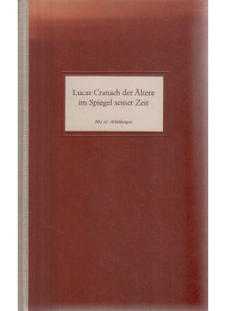 Heinz Lüdecke - Lucas Cranach der Ältere im Spiegel seiner Zeit Heinz Lüdecke - Lucas Cranach der Ältere im Spiegel seiner Zeit, Berlin 1953 antikvár könyv
