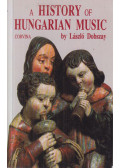 Dobszay László - A History of Hungarian Music