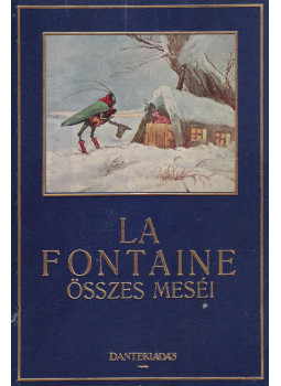 Jean De La Fontaine - La Fontaine összes meséi Jean De La Fontaine - La Fontaine összes meséi, Budapest 0 antikvár könyv