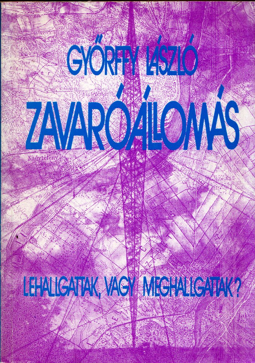 Győrffy László - Zavaróállomás (dedikált) Győrffy László - Zavaróállomás (dedikált), Budapest 1992 antikvár könyv