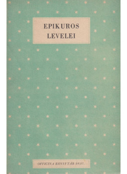 Epikuros - Epikuros legfontosabb tanitásai Epikuros - Epikuros legfontosabb tanitásai, 1944 antikvár könyv