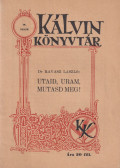 Dr. Ravasz László - Utaid, Uram, mutasd meg!