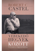 Robert C. Castel - Verekedő hegyek között (dedikált)